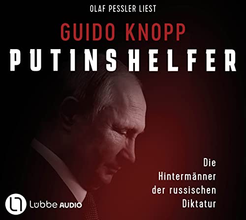 Putins Helfer: Die Hintermänner der russischen Diktatur. von Lübbe Audio